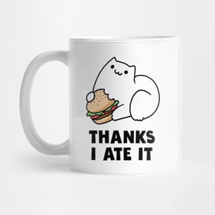 Thanks I ate it cat Mug